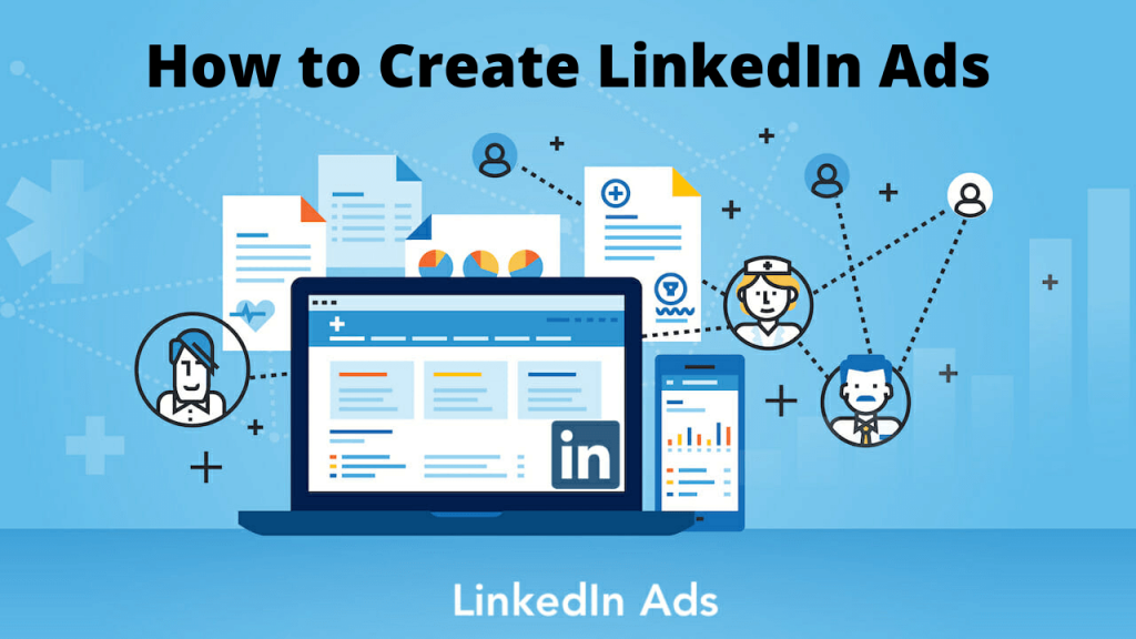 How to Advertise On LinkedIn Ads in 2022